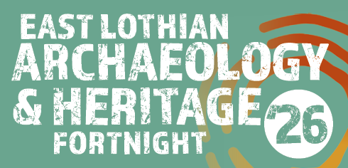 East Lothian Archaeology & History Fortnight